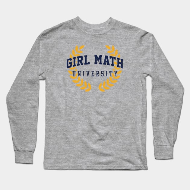 Girl Math University - Pop Culture Humor Long Sleeve T-Shirt by TwistedCharm